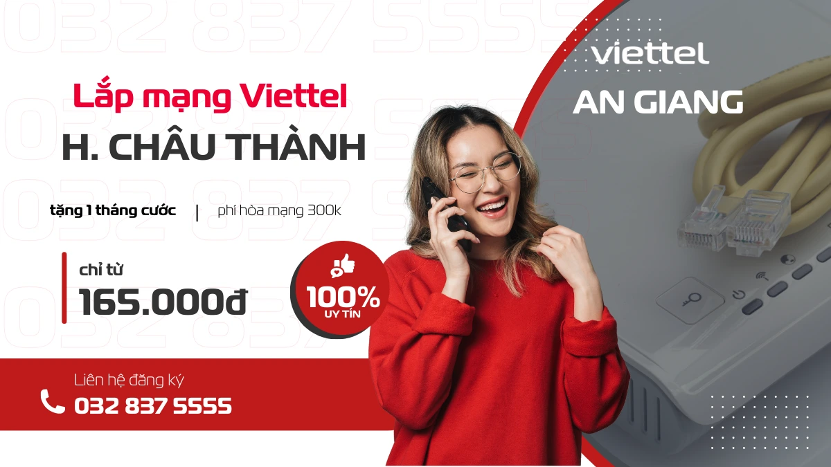 lắp đặt mạng wifi viettel, gắn wifi viettel, bắt mạng viettel, lắp mạng viettel tại Châu Thành, An Giang liên hệ 032 837 5555