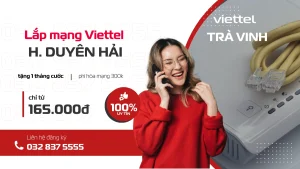 lắp đặt mạng wifi viettel, gắn wifi viettel, bắt mạng viettel, lắp mạng viettel tại huyện duyên hải, liên hệ 032 837 5555