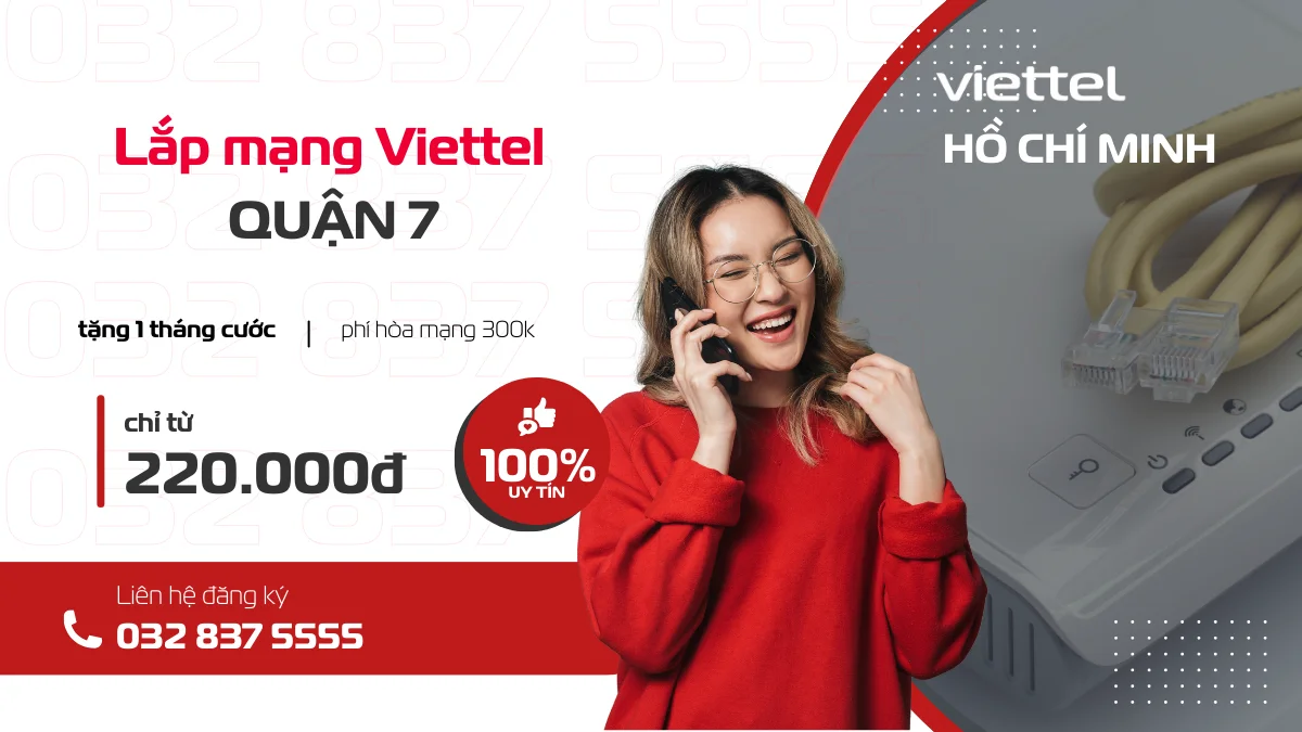 lắp đặt mạng wifi viettel, gắn wifi viettel, bắt mạng viettel, lắp mạng viettel tại Quận 7, Hồ Chí Minh, liên hệ 032 837 5555